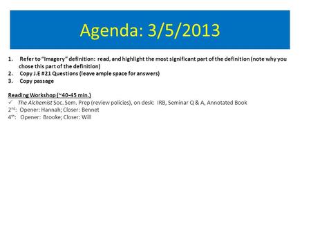 Agenda: 3/5/2013 1.Refer to “Imagery” definition: read, and highlight the most significant part of the definition (note why you chose this part of the.