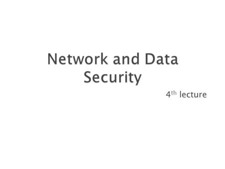 4 th lecture.  Message to be encrypted: HELLO  Key: XMCKL H E L L O message 7 (H) 4 (E) 11 (L) 11 (L) 14 (O) message + 23 (X) 12 (M) 2 (C) 10 (K) 11.