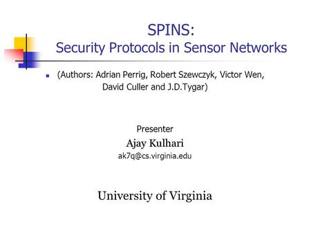 SPINS: Security Protocols in Sensor Networks