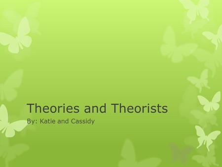 Theories and Theorists