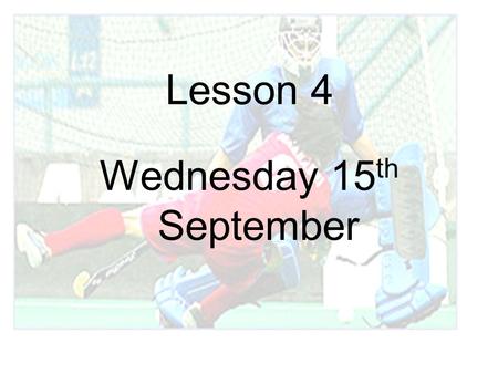 Lesson 4 Wednesday 15 th September. Learning Outcomes Discuss Methods of training Homework.