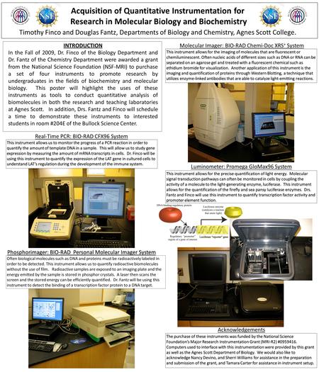 Acquisition of Quantitative Instrumentation for Research in Molecular Biology and Biochemistry Timothy Finco and Douglas Fantz, Departments of Biology.