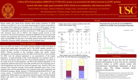 A Micro RNA Polymorphism (MiRSNP) in 3’UTR of K-ras gene was associated with clinical outcome in mCRC patients treated with either single agent cetuximab.