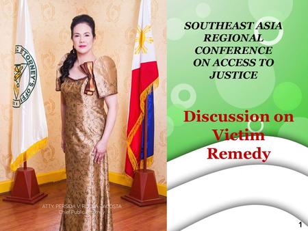 SOUTHEAST ASIA REGIONAL CONFERENCE ON ACCESS TO JUSTICE Discussion on Victim Remedy 1.