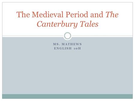 The Medieval Period and The Canterbury Tales