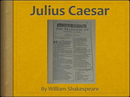 William Shakespeare  Baptized April 26, 1564 (birth assumed April 23; believed—we don’t know! He was baptized on the 26 th, so if his family followed.