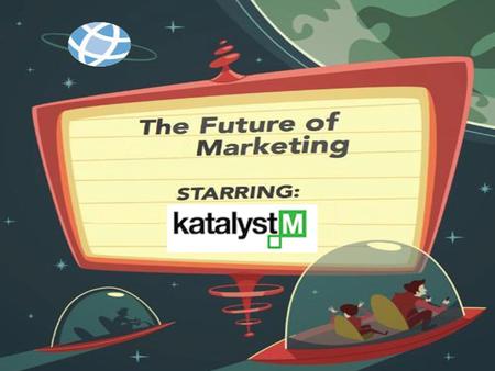 A bit about ourselves Started out in October 2007, as Responsys Asia, an email campaign platform May 2010 we became KatalystM, an email campaign consultancy.