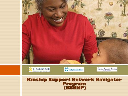 Kinship Support Network Navigator Program (KSNNP).