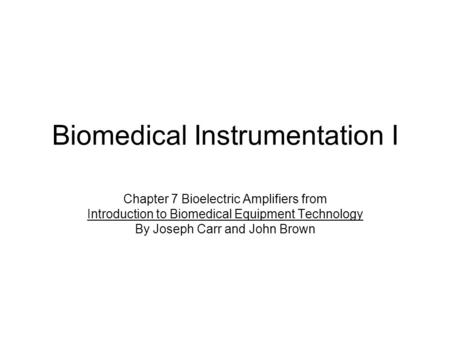 Biomedical Instrumentation I