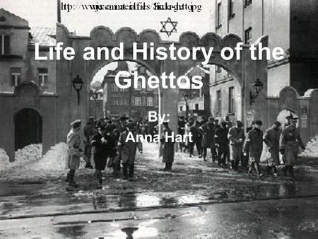 Life and History of the Ghettos By: Anna Hart. Life..Life.. Fear Wonder Energy 3 ?  - content/uploads/2009/07/img_76641_f.