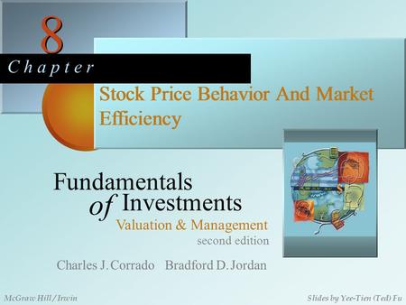 8 8 C h a p t e r Stock Price Behavior And Market Efficiency second edition Fundamentals of Investments Valuation & Management Charles J. Corrado Bradford.