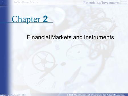 Essentials of Investments © 2001 The McGraw-Hill Companies, Inc. All rights reserved. Fourth Edition Irwin / McGraw-Hill Bodie Kane Marcus 1 Chapter 2.