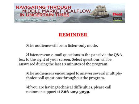 REMINDER  The audience will be in listen-only mode.  Listeners can e-mail questions to the panel via the Q&A box to the right of your screen. Select.