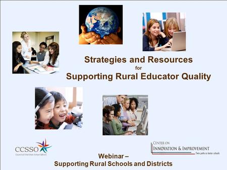 Strategies and Resources for Supporting Rural Educator Quality Webinar – Supporting Rural Schools and Districts.