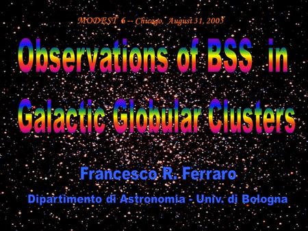 MODEST 6 -- Chicago, August 31, 2005. UVE by-products of binary systems study of the environment study of the environment effect on “canonical” effect.