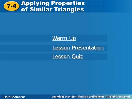 Applying Properties 7-4 of Similar Triangles Warm Up