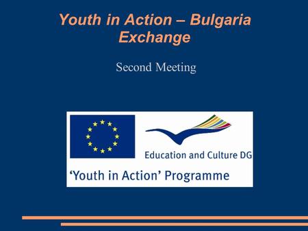 Youth in Action – Bulgaria Exchange Second Meeting.