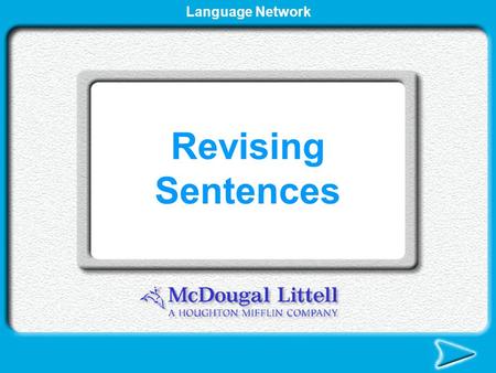 Revising Sentences Language Network Padded and Empty Sentences Refining Padded Sentences Improving Empty Sentences Practice and Apply Revising Sentences.