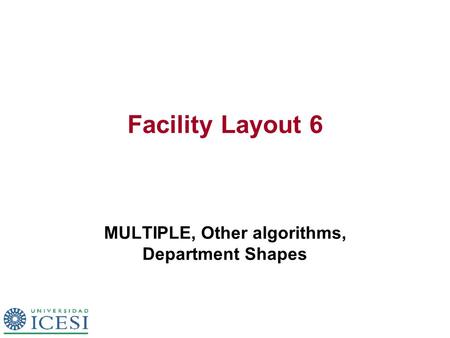 Facility Layout 6 MULTIPLE, Other algorithms, Department Shapes.