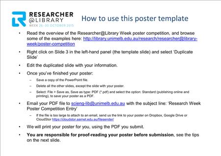 How to use this poster template Read the overview of the Week poster competition, and browse some of the examples here: