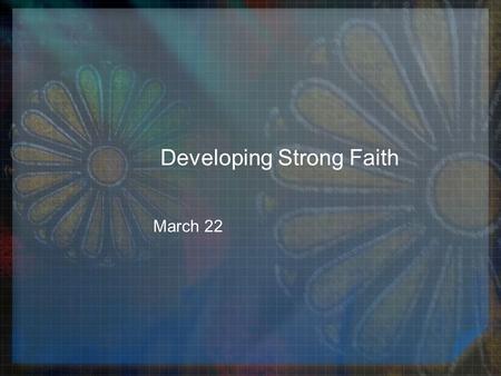 Developing Strong Faith March 22. Think About It … Why are people thrilled by roller coaster rides? When people choose to ride a coaster, where have they.