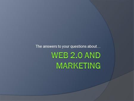 The answers to your questions about…. Survey Results  Facebook 47.0%  Twitter 18.0%  YouTube 14.0%  Flickr 8.8%  MySpace 8.6%