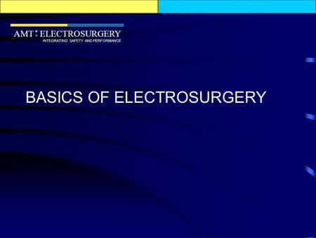 BASICS OF ELECTROSURGERY