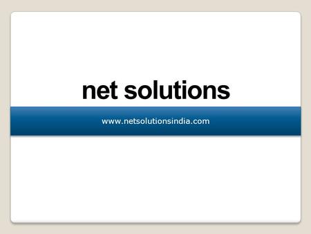 Net solutions www.netsolutionsindia.com.