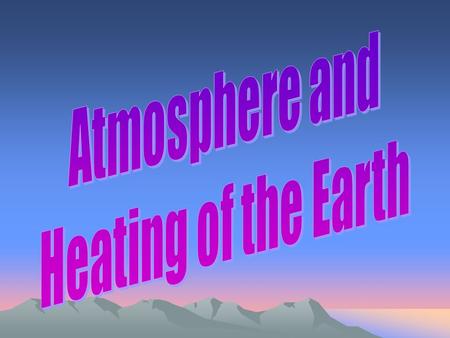 Atmosphere and Heating of the Earth.