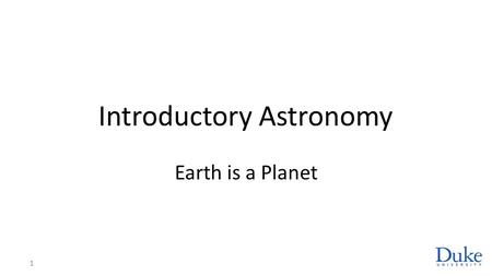 Introductory Astronomy Earth is a Planet 1. Inside Earth In molten Earth chemical differentiation. Fe, Ni rich core, Si crust and mantle Density 5500.