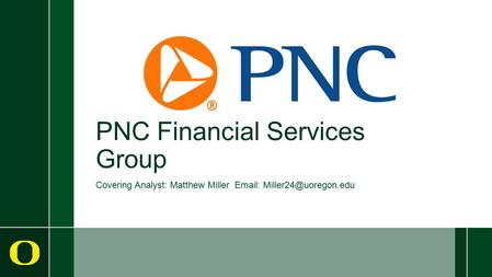 PNC Financial Services Group Covering Analyst: Matthew Miller