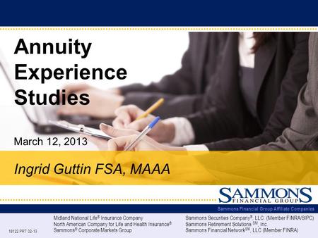 Midland National Life ® Insurance Company North American Company for Life and Health Insurance ® Sammons ® Corporate Markets Group Sammons Securities Company.