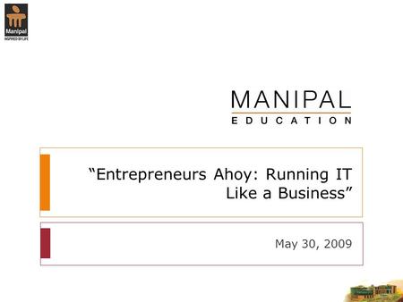 “Entrepreneurs Ahoy: Running IT Like a Business” May 30, 2009.