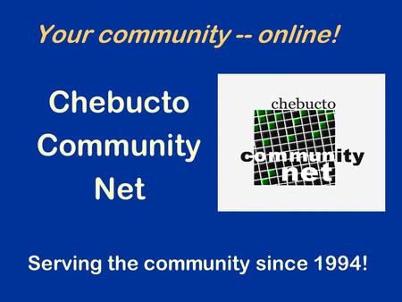 Your community -- online! Chebucto Community Net Serving the community since 1994!