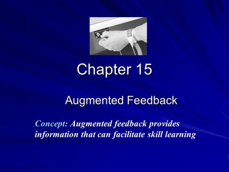 Chapter 15 Augmented Feedback