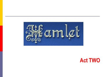 Act TWO. Scene One (1-5) POLONIUS Give him this money and these notes, Reynaldo. REYNALDO I will, my lord. POLONIUS You shall do marvellous wisely, good.