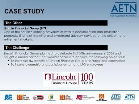 Lincoln Financial Group (LFG) One of the nation’s leading providers of wealth accumulation and protection products, financial planning and investment advisory.