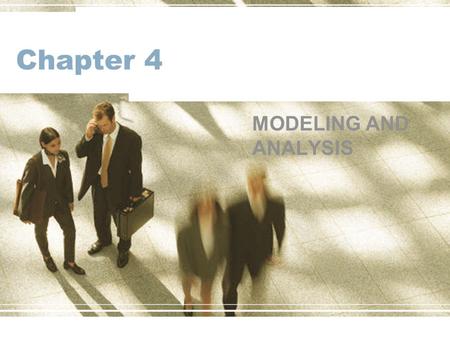 Chapter 4 MODELING AND ANALYSIS. Model component Data component provides input data User interface displays solution It is the model component of a DSS.