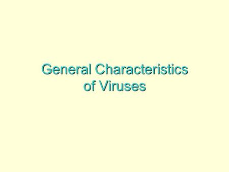 General Characteristics of Viruses