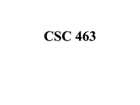 CSC 463.