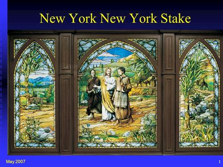 May 2007 1 New York New York Stake. May 2007 2 Recent Statements on Missionary Work First Presidency Letter, “Helping New Members,” 15 May 1997 First.