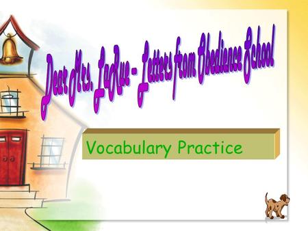 Vocabulary Practice I _________ to finish my science project and could not present it at the fair. a) obedienceobedience a) obedienceobedience b) neglectedneglected.