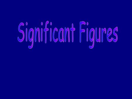 Math vs. Science mathematicianto a mathematician: 73 = 73.0 = 73.00 = 73.000 etc scientistto a scientist, these numbers have a more complicated meaning.