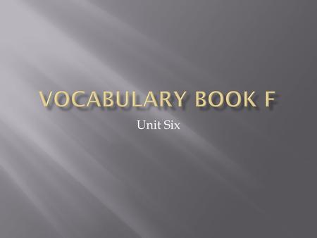 Unit Six. DEFINITION  To go beyond a limit or boundary SENTENCE  She transgressed when she drank and then went for a spin in the car; the police soon.