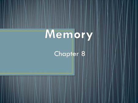 Chapter 8. Psychologists have made many correlations between the human brain and computers. They do not think that they operate in the same way. They.