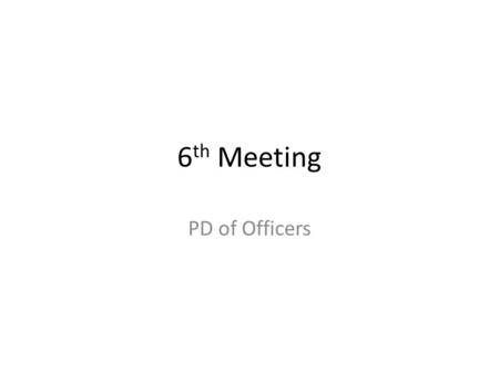 6 th Meeting PD of Officers. Duties: Unit Leader Balances unit’s activities to meet members’ needs oSocial. oSpiritual oEducational oRecreational Update.