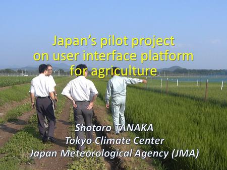 Japan’s pilot project on user interface platform for agriculture.