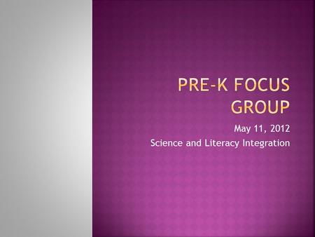 May 11, 2012 Science and Literacy Integration.  Already Ready Book Study -Nurturing Writers in Preschool (Building and Understanding and Teaching Practices.