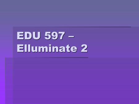 EDU 597 – Elluminate 2. Pre-Lesson Activities (Optional)  There are a number of organizations in technology education that are “authoritative” voices.