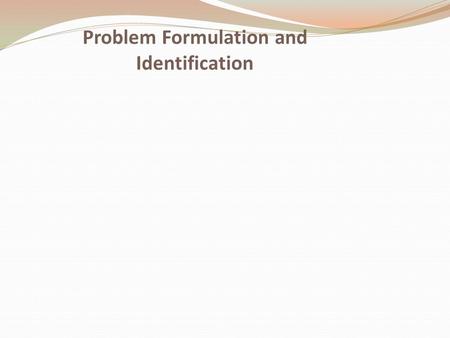 Problem Formulation and Identification. Introduction Decision-Making Styles Logical and methodical Autocratic Leadership Purpose Rational.